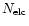 $N_{{\rm elc}}$