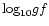 ${\rm log}_{10}{gf}$