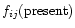 $f_{ij}({\rm present})$