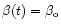 $\beta (t)=\beta _{\rm o}$
