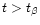 $t>t_{\beta }$