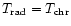 $%
T_{\rm rad}=T_{\rm chr}$