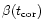 $%
\beta (t_{\rm cor}) $