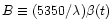 $B\equiv (5350/\lambda )\beta (t)$