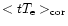 $<tT_{\rm e}>_{\rm cor}$