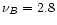 $\nu
_{B}=2.8$