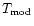 $T_{\rm mod}$