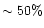 $\sim 50\%$