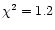 $\chi^2=1.2$