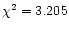 $\chi^2 = 3.205$
