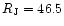 $R_{\rm J} = 46.5$