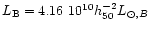$L_{\rm B} = 4.16 \ 10^{10} h_{50}^{-2} L_{\odot, B}$