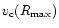 $v_{\rm c}(R_{\rm max})$
