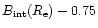$B_{\rm int}(R_{\rm e}) - 0.75$