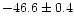 $-46.6\pm0.4$