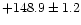 $+148.9\pm1.2$