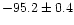 $ -95.2\pm0.4$