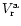$V_{\rm r}^{ \mathrm{a}}$