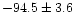 $ -94.5\pm3.6$