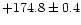 $+174.8\pm0.4$