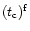 $(t_{\rm c})^{ \mathrm{f}}$