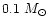 $0.1~M_\odot$