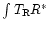 $\int T_{\rm {R}}R^*$