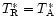 $T_{\rm R}^*=T_{\rm A}^*$
