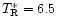 $T_{\rm {R}}^*=6.5$