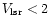$V_{\rm {lsr}}<2$