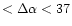 $<\Delta \alpha <37$