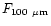 $F_{\rm 100~\mu m}$