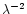 $\lambda^{-2}$