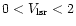 $0<V_{\rm {lsr}}<2$