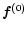 $\vec{f}^{(0)}$