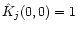 $\hat K_j(0,0)=1$
