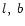 $l,\ b$