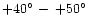 $+40^{\circ }\,-\,+50^{\circ }$