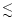 $\stackrel{\textstyle <}{\sim}$