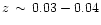 $z\,\sim\,0.03-0.04$