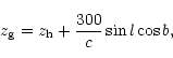 \begin{displaymath}z_\mathrm{g} = z_\mathrm{h} + \frac{300}{c} \sin l \cos b,\end{displaymath}