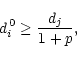 \begin{displaymath}d_{i}^{\,0} \geq \frac{d_j}{1 + p}, \end{displaymath}