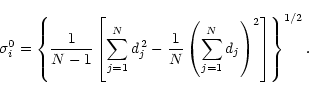\begin{displaymath}\sigma_{i}^{0} = \left\{\frac{1}{N-1}\left[\sum_{j=1}^{N} d_{...
...{N} \left(\sum_{j=1}^{N} d_{j}\right)^{2}\right]\right\}^{1/2}.\end{displaymath}