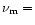 $\nu_\mathrm{m} = $