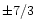 $\pm 7/3$