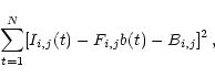 \begin{displaymath}\sum_{t=1}^{N} [I_{i,j} (t)- F_{i,j} b (t) - B_{i,j} ]^2\, ,
\end{displaymath}
