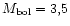 $M_{\rm bol} = 3,5$