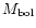 $M_{\rm bol}$