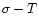 $\sigma-T$