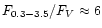 $F_{0.3-3.5}/F_{V} \approx 6$